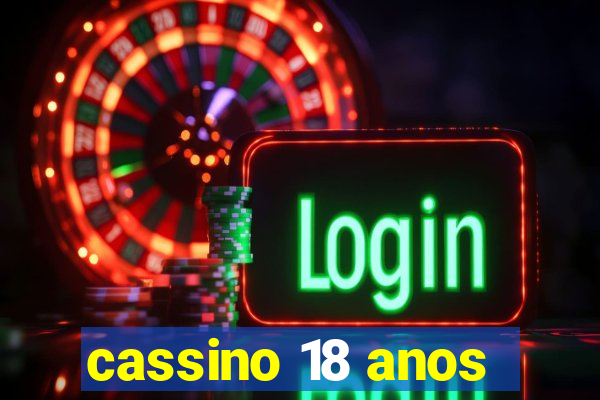 cassino 18 anos